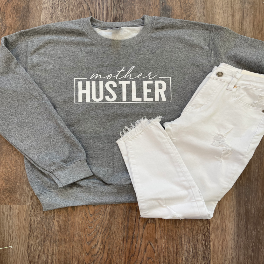 Mother Hustler Sweatshirt